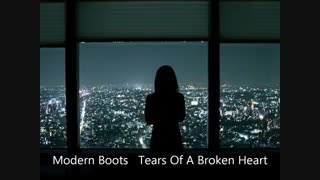 آهنگ زیبای tears of a broken heart از گروه modern boots