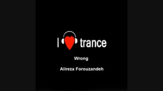 بیت ترنس به نام Wrong (تنظیم: علیرضا فروزنده)