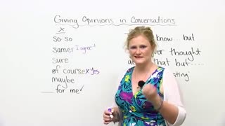 Conversation Skills – Giving your opinion