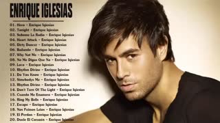 Enrique Iglesias Greatest Hits - Best Songs of Enrique Iglesias - Enrique Iglesias Full Album